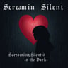 Screaming Silent in the Dark
