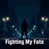 Fighting My Fate -original