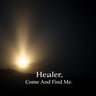 Healer, Come And Find Me