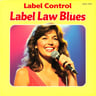 +++Label Control Law Blues