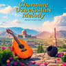 Charming Uzbekistan Melody