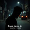 Darr Khud Se – Bantai Mode