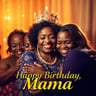Happy Birthday, Mama