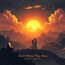 Don't Wanna Play Alone cute ver.