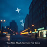 Too Much Sorrow For Love-2