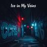 Ice in My Veins