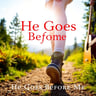 He Goes Before Me