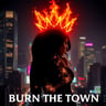 Burn The Town