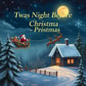 Twas the Night Before Christmas