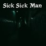 Sick Sick Man