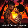 Sweet Sweet Sweet