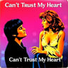 Can't Trust My Heart