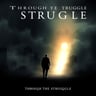 Through The Struggle