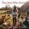 The Ones Who Stayed