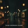 Slow-Burning Flame