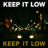 Keep It Low