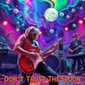 Don't Trust The Spoon
