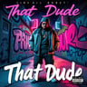 That Dude