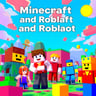 Minecraft and Roblox