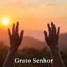 Grato Senhor