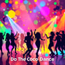 Do The Coco Dance