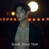Stroke Your Hair