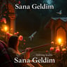 Sana Geldim
