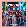 Drip Drip