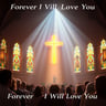 Forever I Will Love You