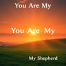 You Are My Shepherd