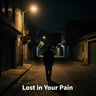 Lost in Your Pain