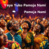 Yeye Yuko Pamoja Nami