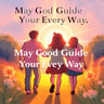 May God Guide Your Every Way