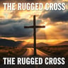 The Rugged Cross