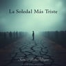 La Soledad Más Triste