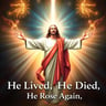 He Lived, He Died, He Rose Again