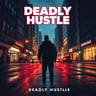 Deadly Hustle