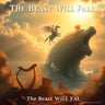 The Beast Will Fall