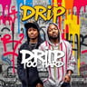 Drip Too Hard