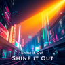 Shine It Out