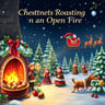 Chestnuts Roasting on an Open Fire