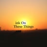 Think On These Things