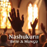 Nashukuru Mbele Za Mungu