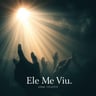 Ele Me Viu
