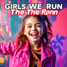 Girls We Run The Room