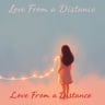 Love From a Distance