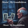 Missin' My Grandchildren