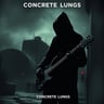 Concrete Lungs