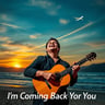 I'm Coming Back to You