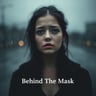 Behind The Mask